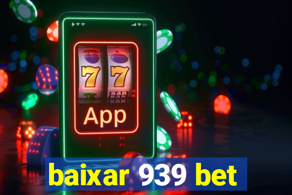 baixar 939 bet